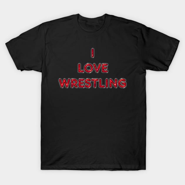 I Love Wrestling - Red T-Shirt by The Black Panther